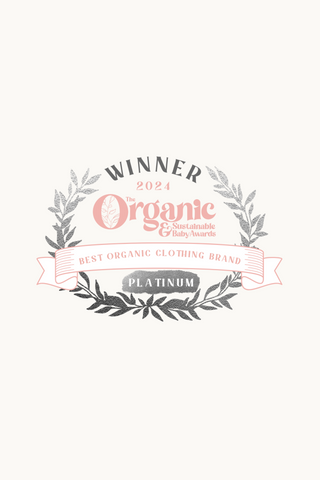 Winner Best Organic Clothing Brand 2024 - The Organic and Sustainable Baby Awards 2024